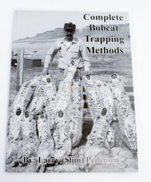 Book cover titled "Complete Bobcat Trapping Methods" by Larry (Slim) Pedersen, featuring a man with several bobcat pelts.