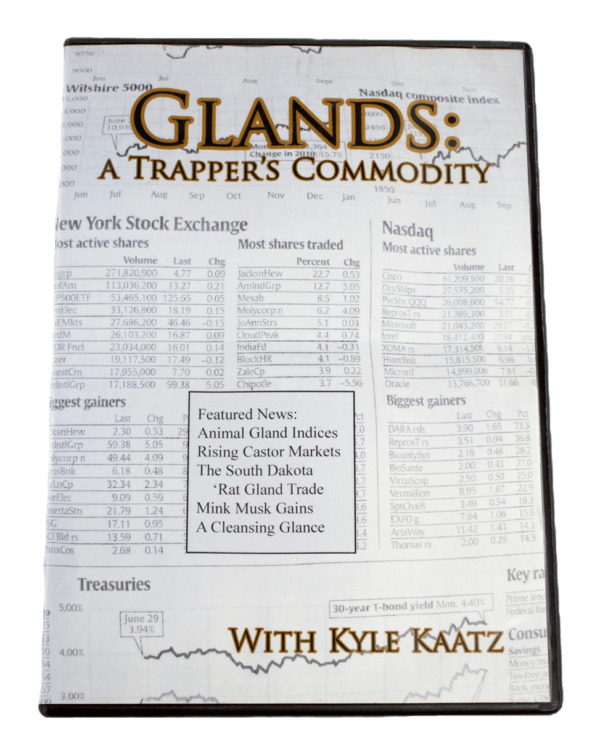 DVD cover "Kyle Kaatz - Glands: A Trapper's Commodity," with stock charts and gland removal news box.